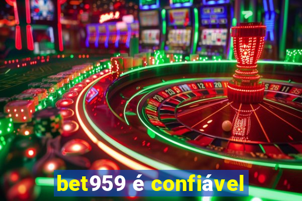 bet959 é confiável